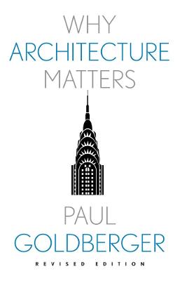 Tallinna Tehnikakõrgkool - Paul Goldberger Why architecture matters - raamatu kaanefoto