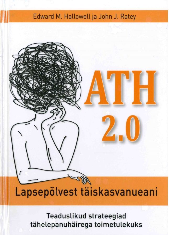 Tallinna Tehnikakõrgkool - Edward M. Hallowell, John J. Ratey ATH 2.0 - raamatu kaanefoto