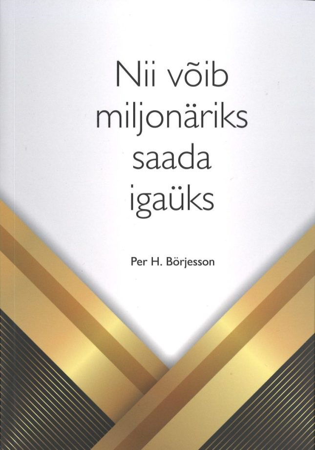 Tallinna Tehnikakõrgkool - Per H. Börjesson nii võib miljonäriks saada igaüks - raamatu kaanefoto