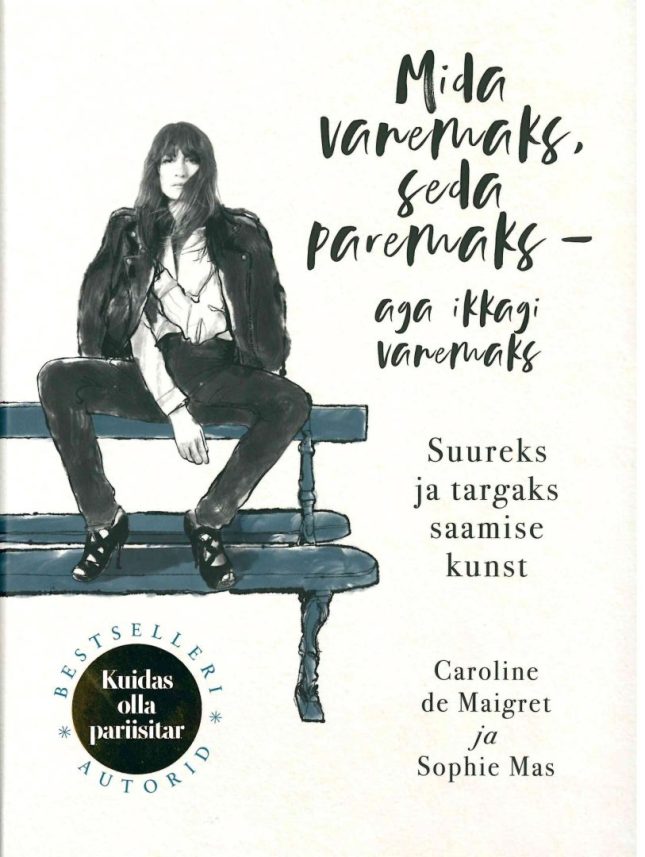 Tallinna Tehnikakõrgkool - Caroline De Maigret Sophie Mas mida vanemaks, seda paremaks - aga ikkagi vanemaks – raamatu kaanefoto
