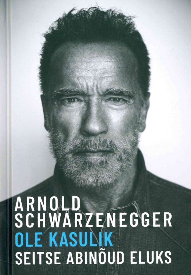 Tallinna Tehnikakõrgkool - Arnold Schwarzenegger Ole kasulik – raamatu kaanefoto